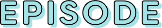 EPISODE